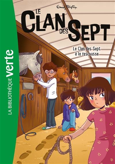 Le clan des Sept. Vol. 9. Le clan des Sept à la rescousse