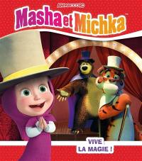 Masha et Michka. Vive la magie !