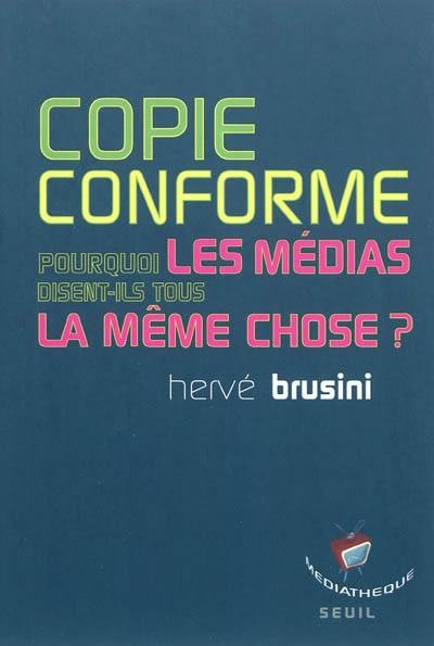 Copie conforme : pourquoi les médias disent-ils tous la même chose ?