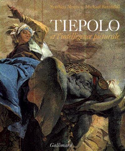 Tiepolo et l'intelligence picturale