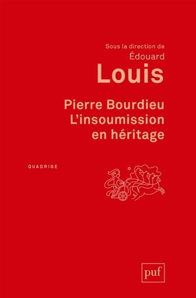 Pierre Bourdieu : l'insoumission en héritage