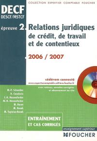 Relations juridiques de crédit, de travail et de contentieux : DECF, DESCF-MSTCF, épreuve n°2 : entraînement et cas corrigés