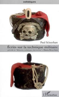 Ecrits sur la technique militaire. Mémoire, technique, destruction