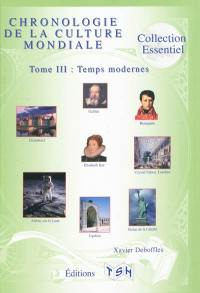 Chronologie de la culture mondiale. Vol. 3. Temps modernes