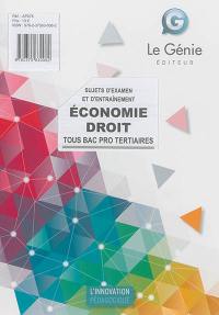 Sujets d'examen et d'entraînement : économie droit : tous bac pro tertiaires