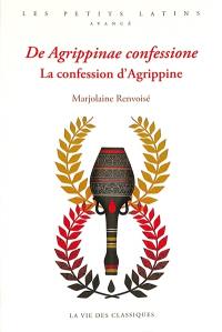 De Agrippinae confessione. La confession d'Agrippine