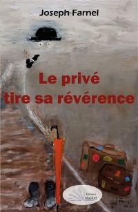 Le privé tire sa révérence