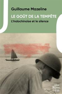 Le goût de la tempête. L'Indochinoise et le silence