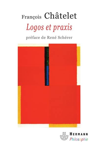 Logos et praxis : recherches sur la signification théorique du marxisme