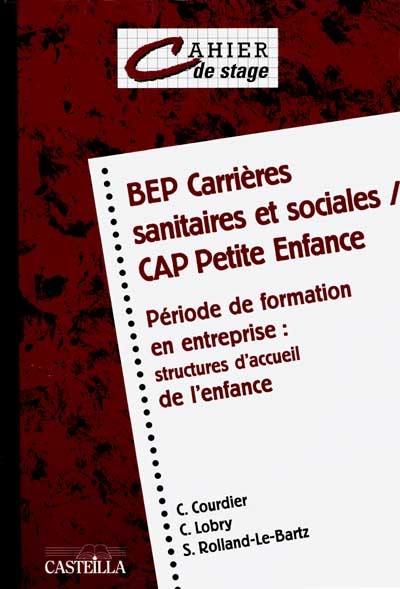 BEP carrières sanitaires et sociales, CAP petite enfance, période de formation en entreprise : structures d'accueil de l'enfance