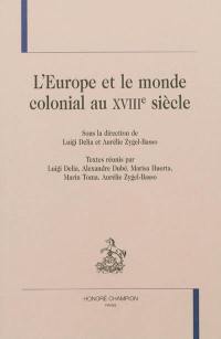 L'Europe et le monde colonial au XVIIIe siècle