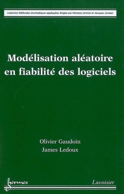 Modélisation aléatoire en fiabilité des logiciels