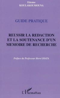 Réussir la rédaction et la soutenance d'un mémoire de recherche : guide pratique