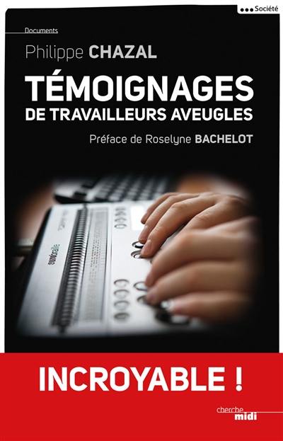 Témoignages de travailleurs aveugles