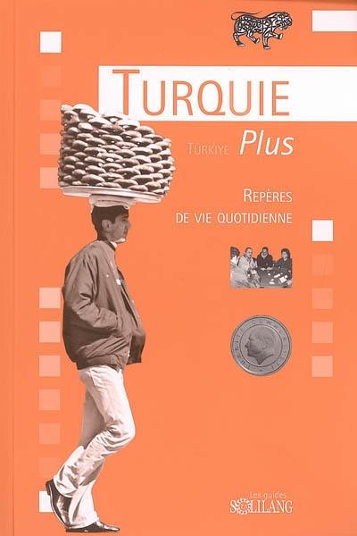 Turquie plus : repères de vie quotidienne