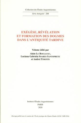 Exégèse, révélation et formation des dogmes dans l'Antiquité tardive