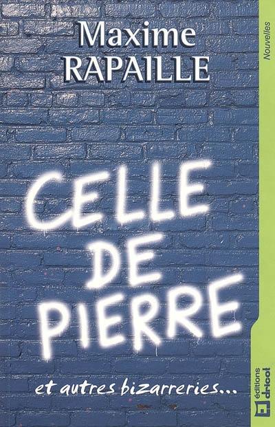 Celle de Pierre : et autres bizarreries...