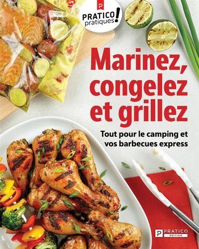 Marinez, congelez et grillez : Tout pour le camping et vos barbecues express