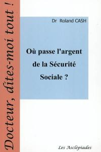 Où passe l'argent de la Sécurité sociale ?