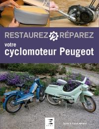 Restaurez, réparez votre cyclomoteur Peugeot