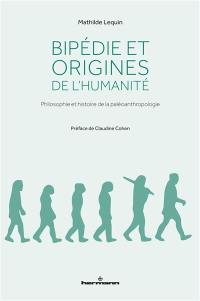 Bipédie et origines de l'humanité : philosophie et histoire de la paléoanthropologie