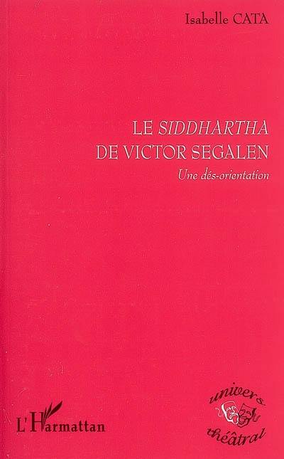 Le Siddhartha de Victor Segalen : une dés-orientation