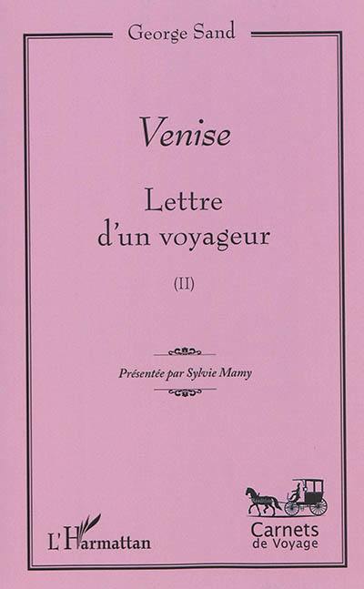 Lettre d'un voyageur. Vol. 2. Venise