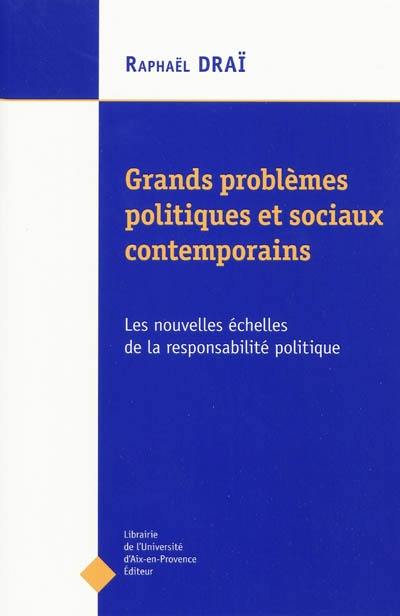 Grands problèmes politiques et sociaux contemporains : les nouvelles échelles de la responsabilité politique