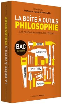 La boîte à outils philosophie : les notions, les sujets, les citations : bac, toutes séries