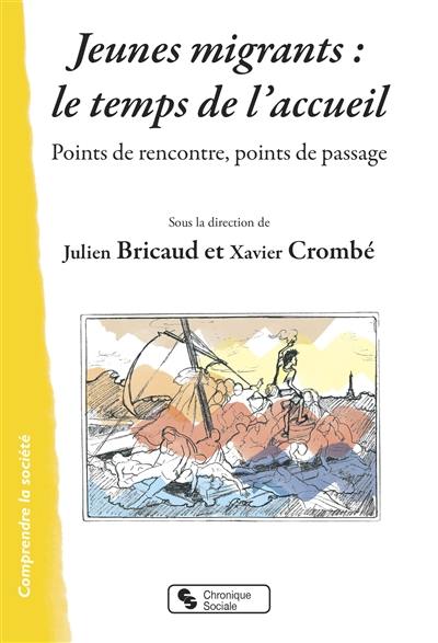 Jeunes migrants : le temps de l'accueil : points de rencontre, points de passage