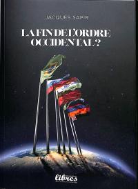 La fin de l'ordre occidental ? : les défis des BRICS et la crise des institutions financières internationales