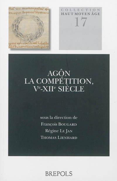 Agôn : la compétition, Ve-XIIe siècle