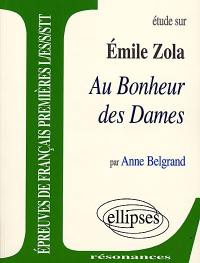 Etude sur Emile Zola, Au bonheur des dames : épreuves de français premières L, ES, S, STT