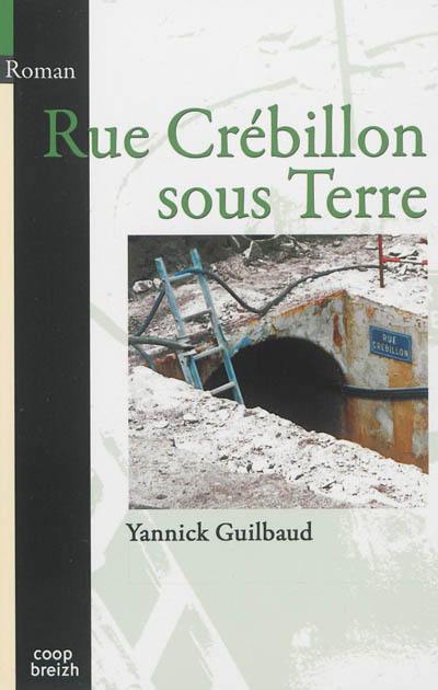 Rue Crébillon sous Terre