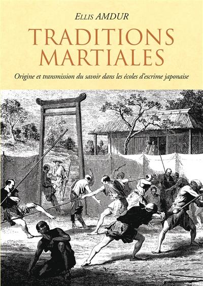 Traditions martiales : origine et transmission du savoir dans les écoles d'escrime japonaise