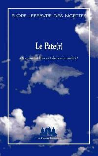 Le Pate(r) ou Comment faire vent de la mort entière ?