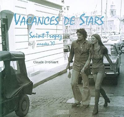 Vacances de stars : Saint Tropez, années 70