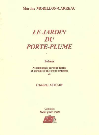 Le jardin du porte-plume : poèmes