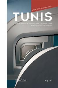 Tunis : architectures 1860-1960