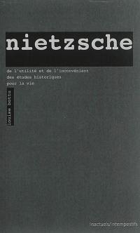 De l'utilité et de l'inconvénient des études historiques pour la vie