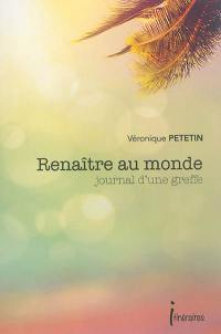 Renaître au monde : journal d'une greffe