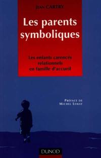 Les parents symboliques : les enfants carencés relationnels en famille thérapeutique