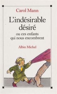 L'Indésirable désiré ou Ces enfants qui nous encombrent