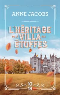 La villa aux étoffes. Vol. 3. L'héritage de la villa aux étoffes