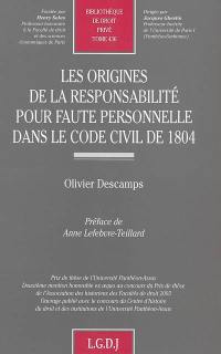 Les origines de la responsabilité pour faute personnelle dans le code civil de 1804