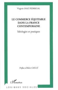 Le commerce équitable dans la France contemporaine : idéologies et pratiques