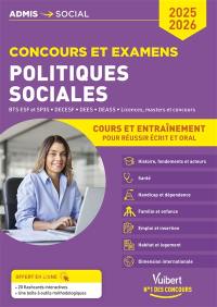 Politiques sociales : cours et entraînements pour réussir écrit et oral : concours et examens 2025-2026, BTS ESF et SP3S, DECESF, DEES, DEASS, licences, masters et concours