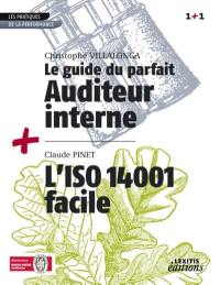 Le guide du parfait auditeur interne : réussir des audits internes qualité, sécurité, environnement à valeur ajoutée. L'ISO 14001 facile : réussir sa démarche de certification