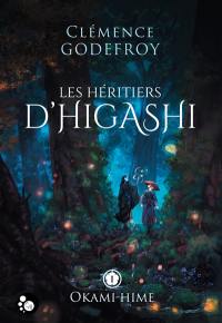 Les héritiers d'Higashi. Vol. 1. Okami-hime