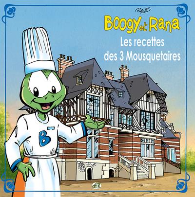 Boogy et Rana. Les recettes des 3 mousquetaires